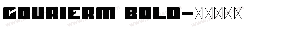 CourierM Bold字体转换
